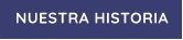 NUESTRA HISTORIA